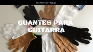 guantes para guitarra instrumentalkey